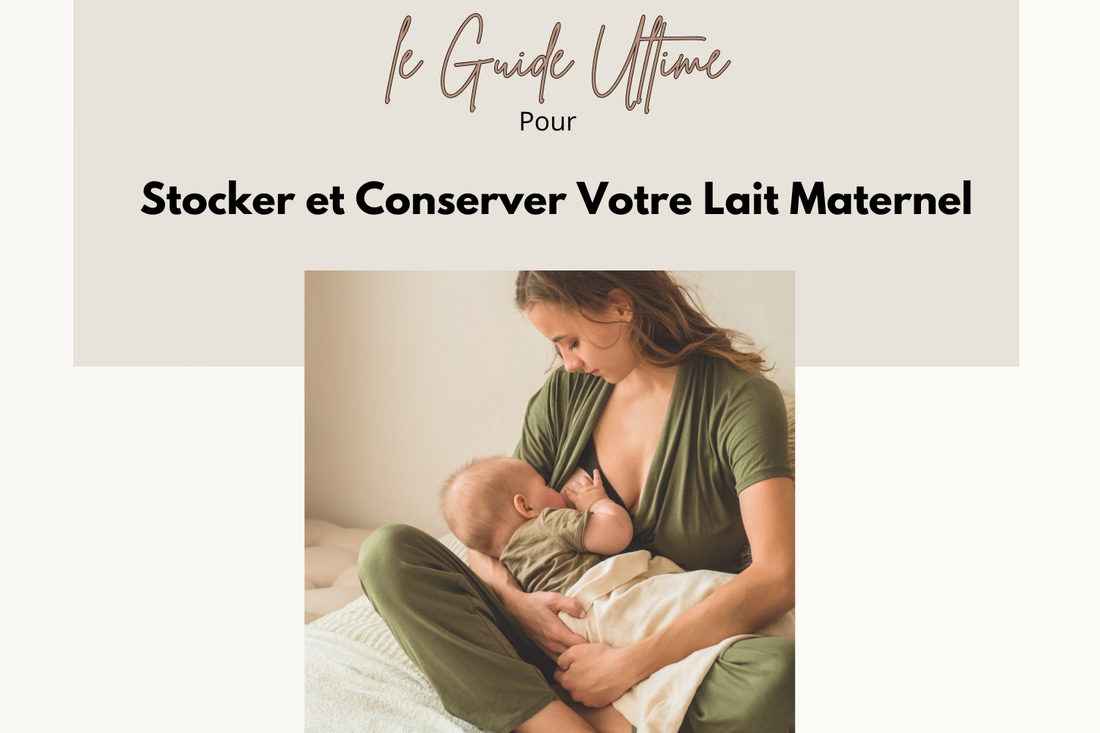 Stocker et Conserver Votre Lait Maternel : Guide Pratique